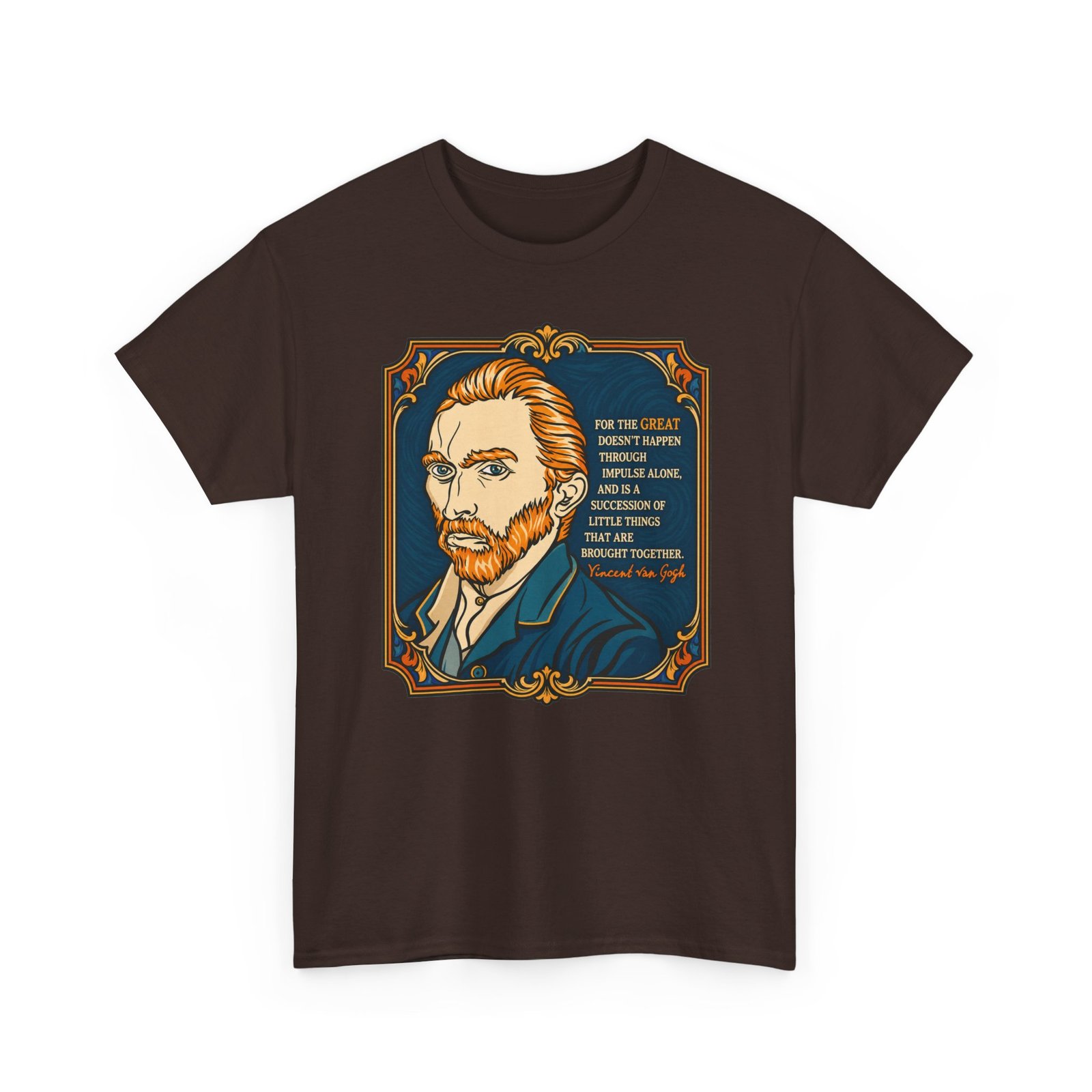 Vincent van Gogh Inspirational Quote – Unisex T-Shirt – Great Things Take Time - Image 24