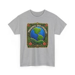 Preserve and Cherish - Unisex T-Shirt – Earth, Nature and Conservation - Image 12