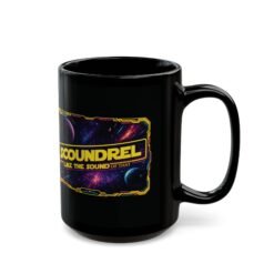 Scoundrel, I Like the Sound of That – Black Ceramic Mug – Funny Galactic Rogue Quote - Image 5