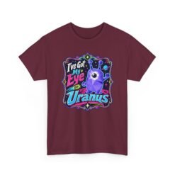 I've Got My Eye On Uranus - Unisex T-Shirt – One-Eyed Alien, Out-of-This-World Humor - Image 14