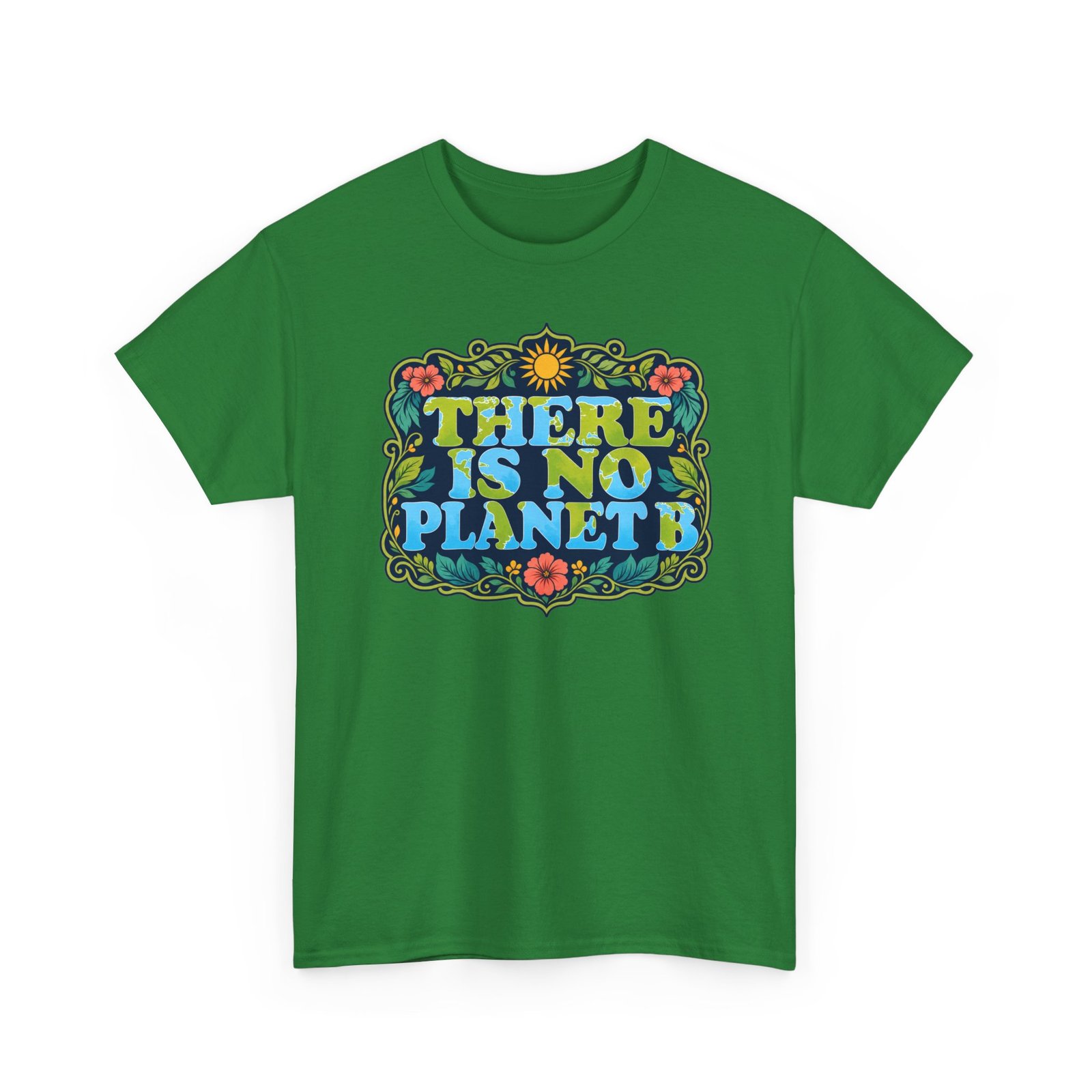 There Is No Planet B - Unisex T-Shirt – Save the Earth - Because Mars Has Terrible Reviews! - Image 20