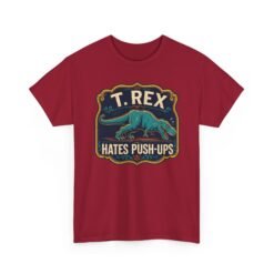 T. Rex Hates Pushups - Unisex T-Shirt – Funny Dinosaur - Gym Humor - Image 29