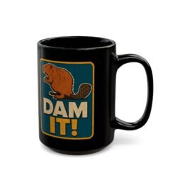 Dam It! - Black Mug – Sip Happens, Laugh Anyway - Image 5