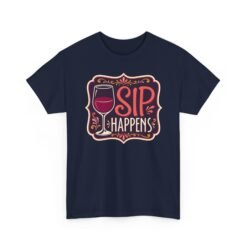 Sip Happens - Unisex T-Shirt – Funny Wine Lover - Red Wine Pun Tee - Image 23