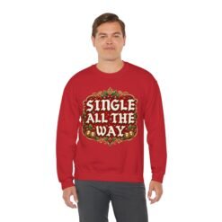 Single All The Way - Unisex Sweatshirt – Funny Single Christmas Holiday Pullover - Image 6