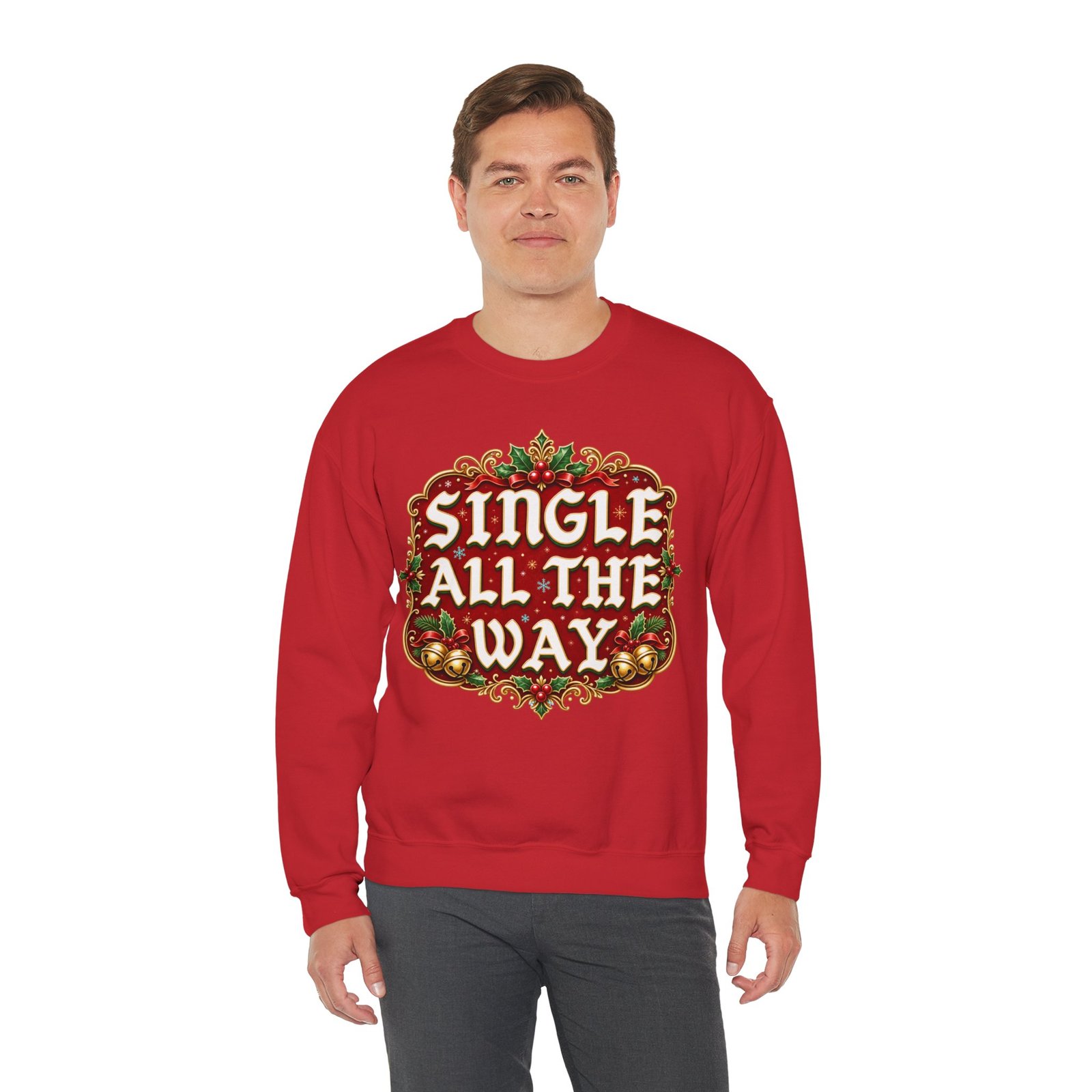 Single All The Way - Unisex Sweatshirt – Funny Single Christmas Holiday Pullover - Image 6