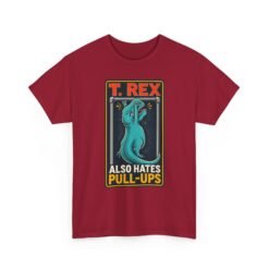 T. Rex Also Hates Pull-Ups - Unisex T-Shirt – The Struggle Is Real - Image 21