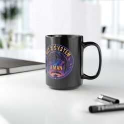 Not a System, A Man – Black Ceramic Mug – Galactic Swagger - Legendary Mustache - Image 10