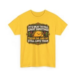 It's Okay to Fall Apart Sometimes - Unisex T-Shirt – Cute Taco - Inspirational - Image 22