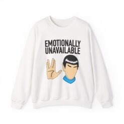 Emotionally Unavailable - Unisex Sweatshirt – Spock Inspired - Star Trek - Vulcan Humor