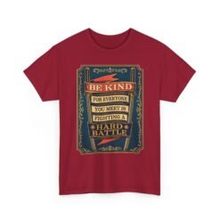 Be Kind, For Everyone You Meet Is Fighting a Hard Battle - Unisex T-Shirt – Wear a Little Compassion - Image 30