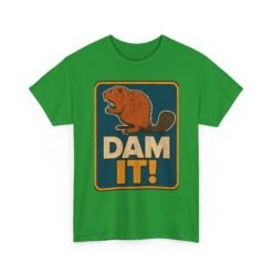 Dam It! - Unisex T-Shirt – Punny, Playful, and Perfectly Cheeky - Image 14