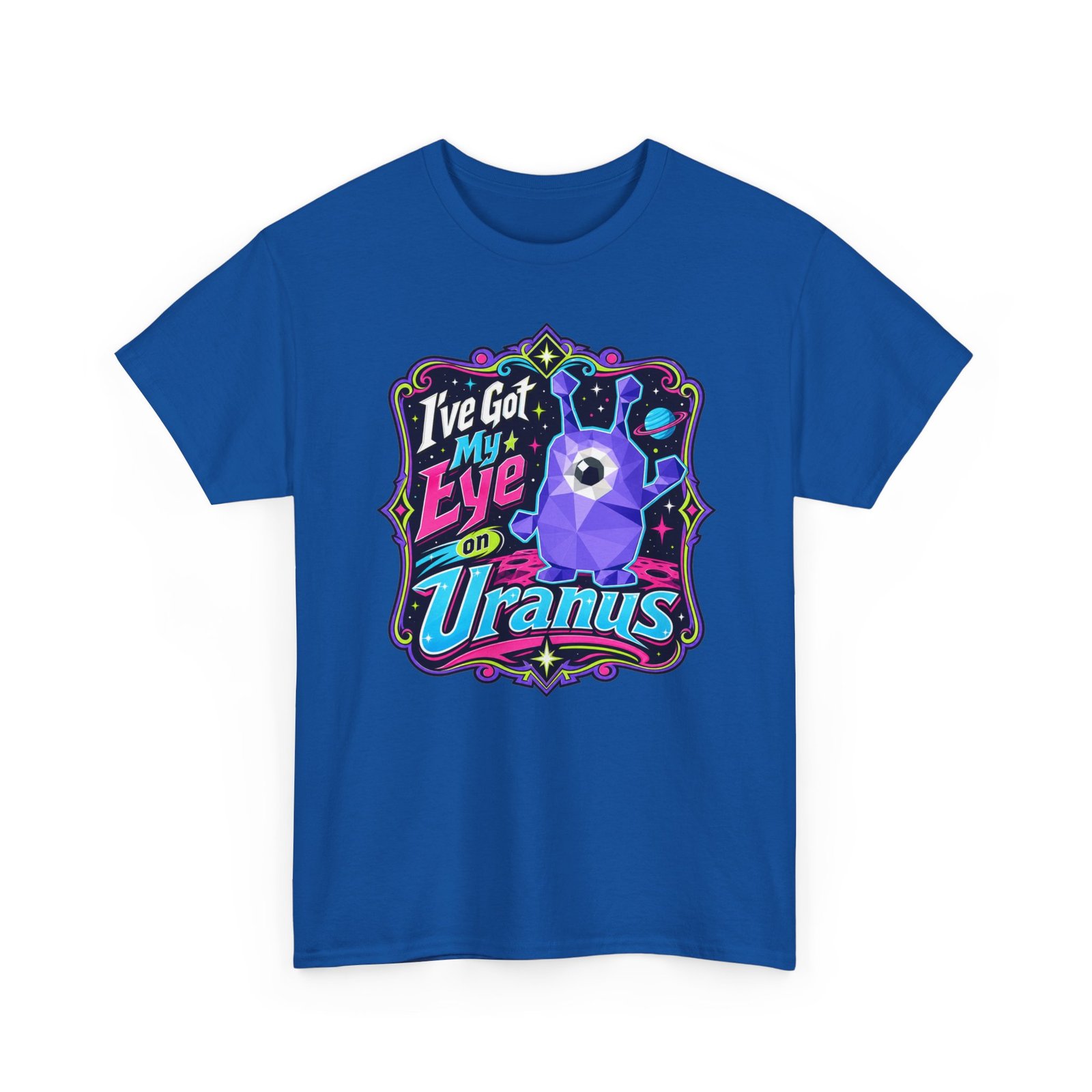 I've Got My Eye On Uranus - Unisex T-Shirt – One-Eyed Alien, Out-of-This-World Humor - Image 18