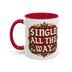 Single All The Way - Color Accent Mug – Funny Single Christmas Coffee Mug