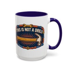 This Is Not A Drill - Color Accent Mug – Sip With a Side of Sarcasm - Image 11