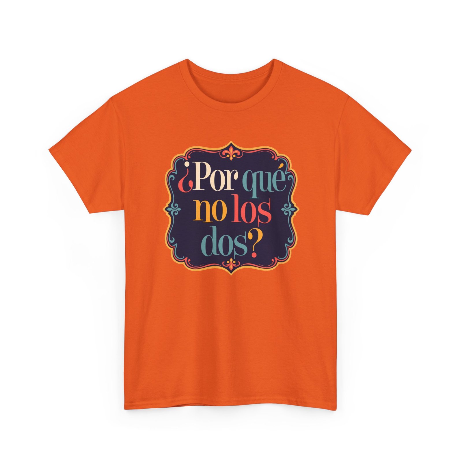 ¿Por Qué No Los Dos? - Unisex T-Shirt – Funny Why Not Both - Bilingual Food Meme