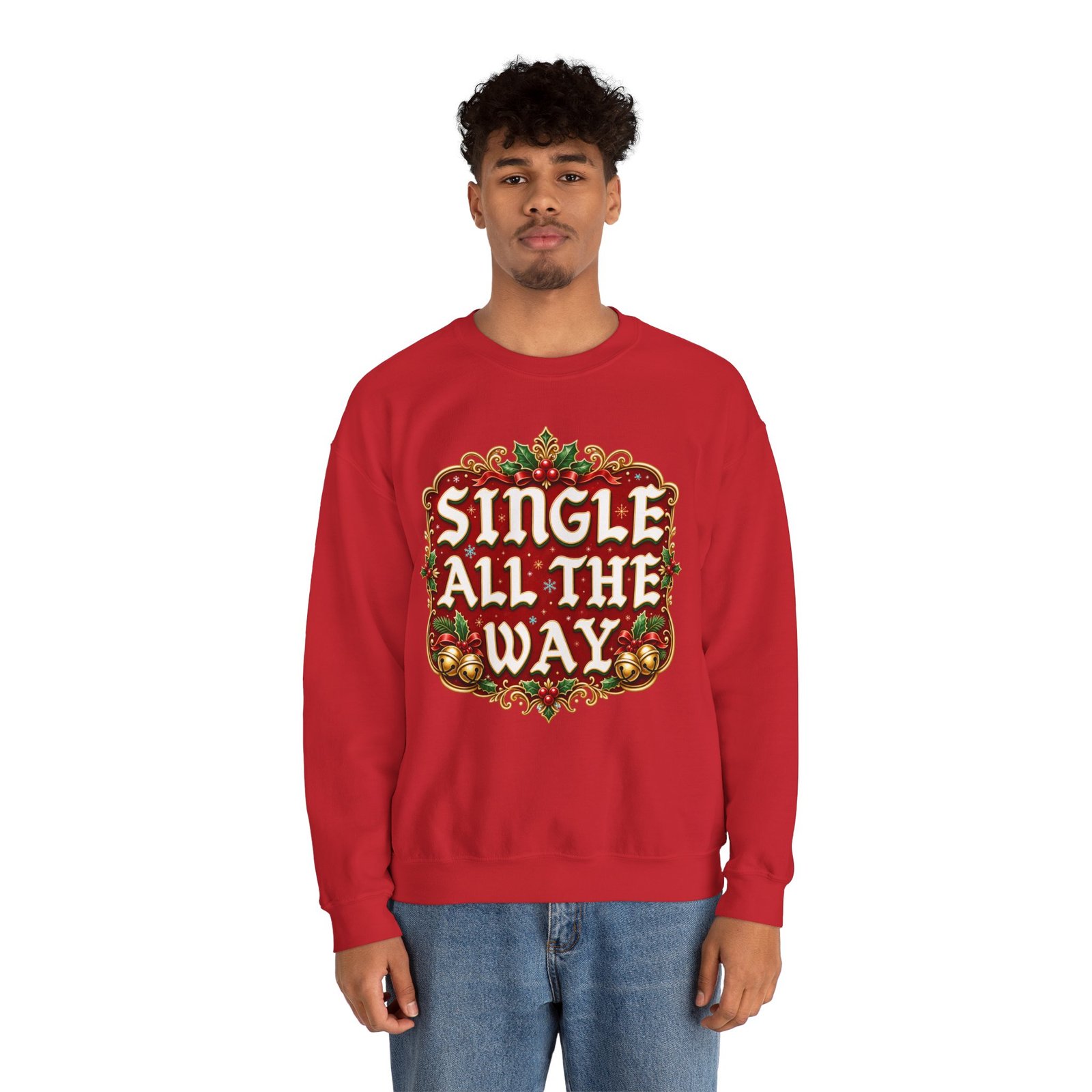 Single All The Way - Unisex Sweatshirt – Funny Single Christmas Holiday Pullover - Image 5