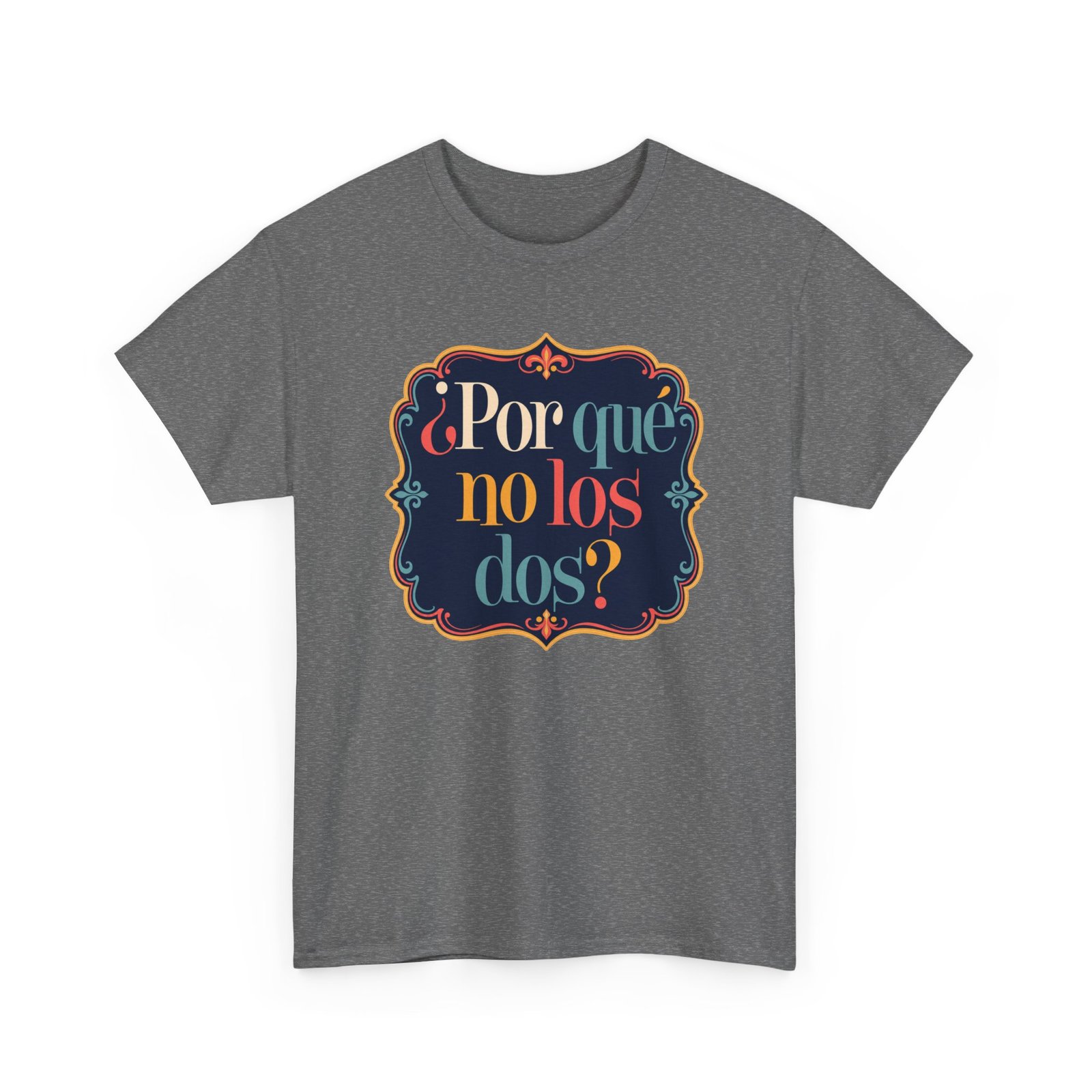 ¿Por Qué No Los Dos? - Unisex T-Shirt – Funny Why Not Both - Bilingual Food Meme - Image 25