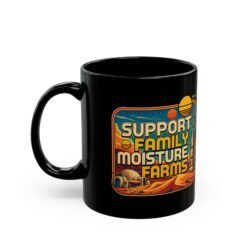 Alternative view of I Support Family Moisture Farms – Black Mug – Funny Tatooine Desert Farm