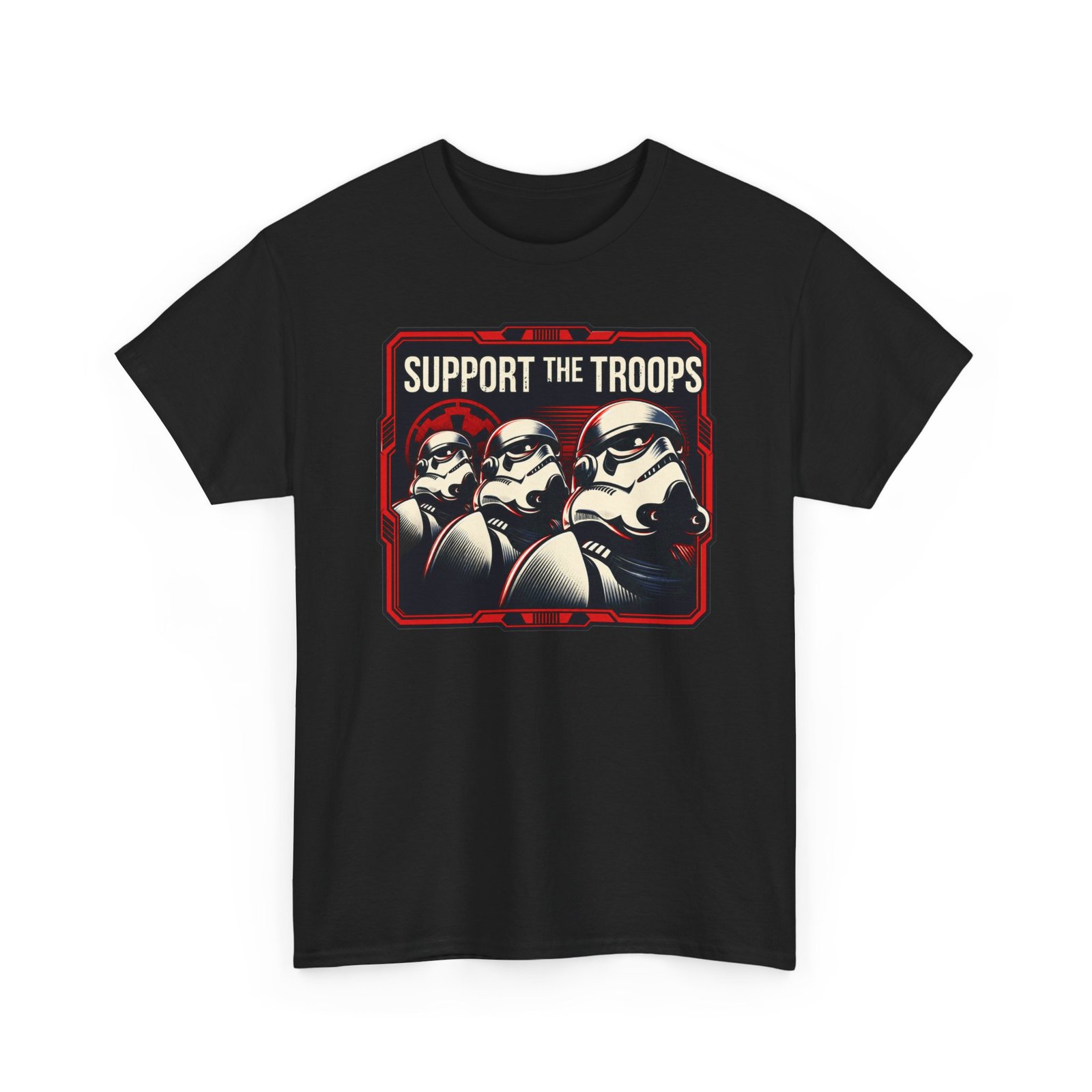 Support the Troops - Unisex T-Shirt – Funny Space Trooper - Sci-Fi Humor