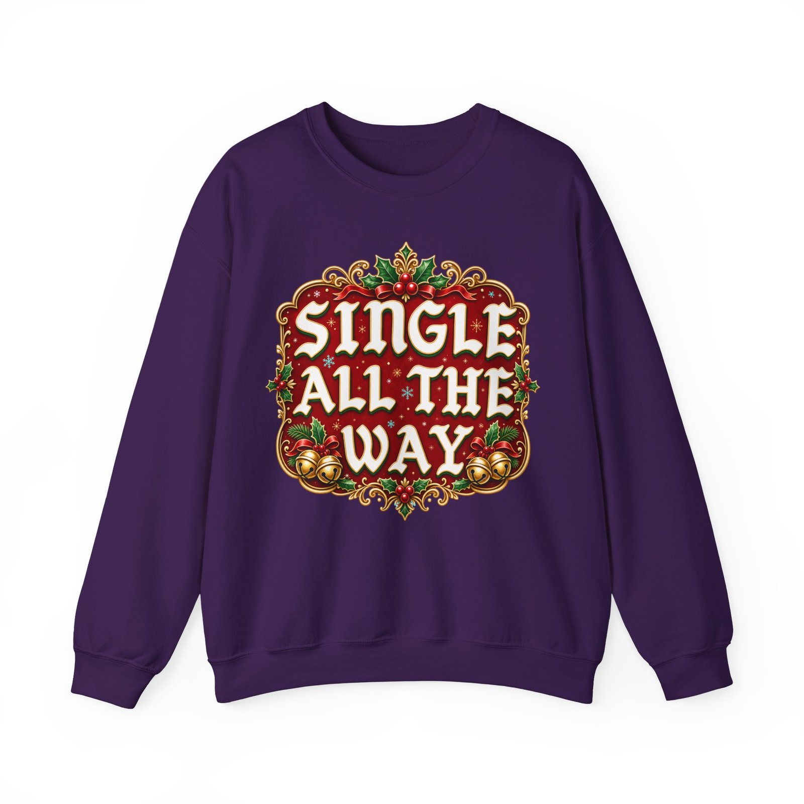 Single All The Way - Unisex Sweatshirt – Funny Single Christmas Holiday Pullover - Image 14